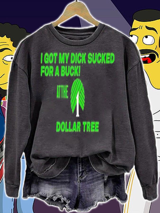 I got my dick sucked for a buck at the Dollar Tree shirt t-shirt