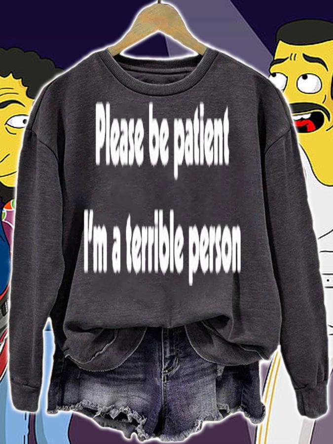 Please Be Patient Im A Terrible Person T-Shirt t-shirt
