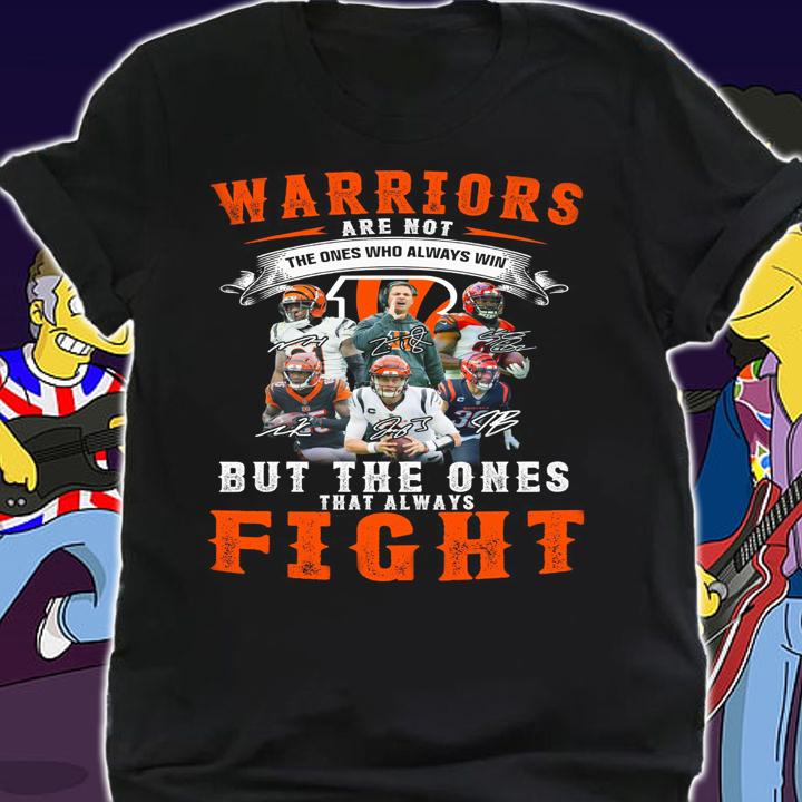 Cincinnati Bengals Warriors Are Not The Ones Who Always Win Signatures t-shirt shirt