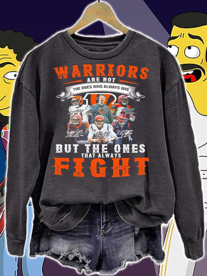 Cincinnati Bengals Warriors Are Not The Ones Who Always Win Signatures t-shirt sweatshirt