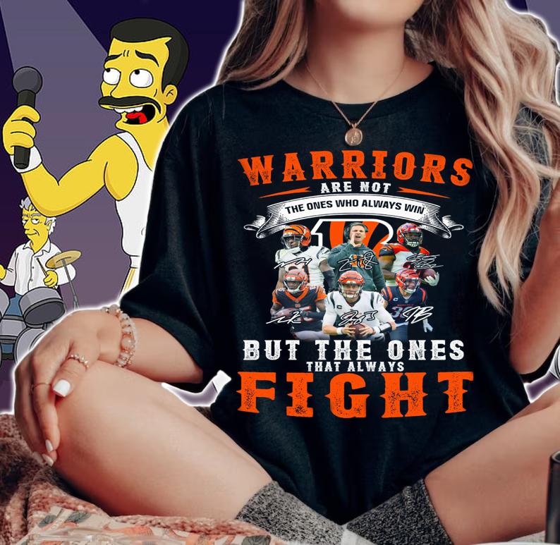 Cincinnati Bengals Warriors Are Not The Ones Who Always Win Signatures t-shirt woman shirt