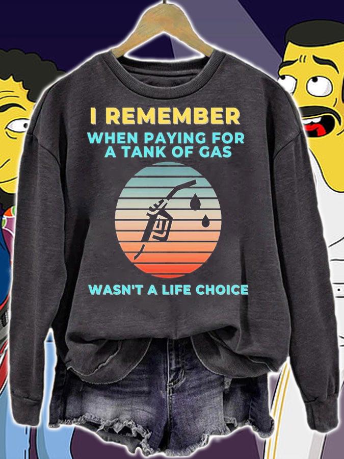 I Remember When Paying For A Tank Of Gas Funny Gas Prices Anti Biden T-Shirt t-shirt sweatshirt