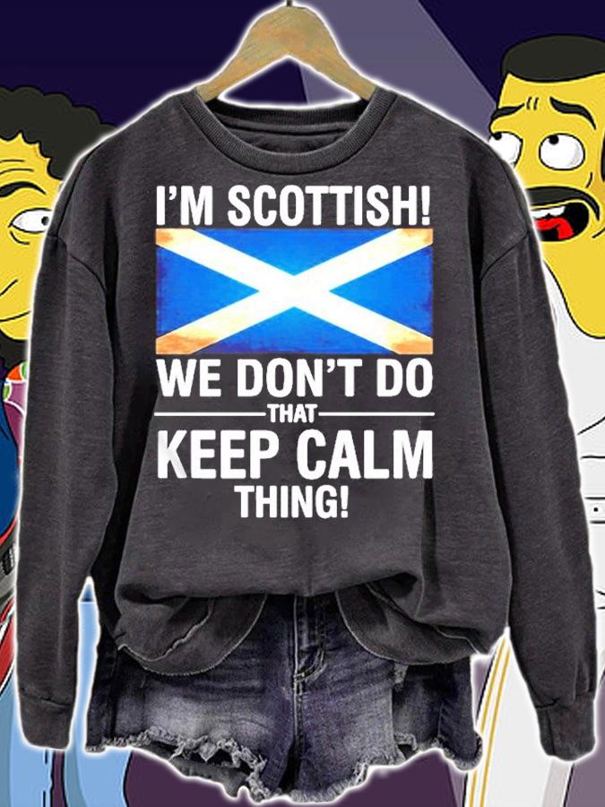 Im Scottish We Dont Do That Keep Calm Thing T-Shirt t-shirt sweatshirt