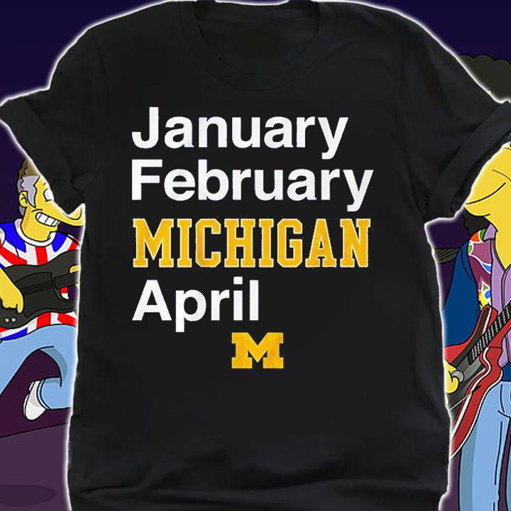 January February Michigan April Michigan Basketball T-Shirt t-shirt shirt