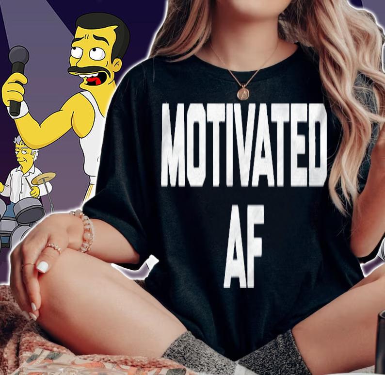 Motivated Af Funny Saying Sarcastic Novelty Humor t-shirt woman shirt