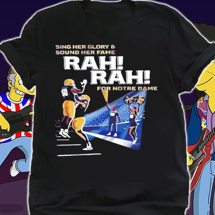 Sing Her Glory Ang Sound Her Face Rah Rah For Notre Dame 2022 Shirt t-shirt