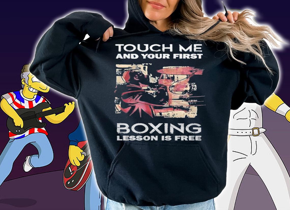 Touch me and your first boxing lesson is free T-shirt t-shirt