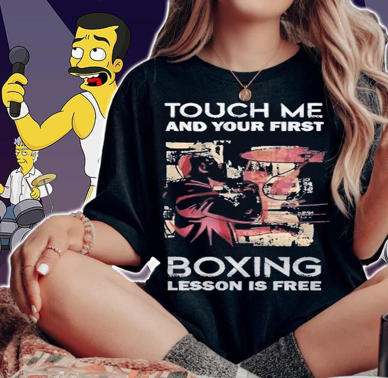 Touch me and your first boxing lesson is free T-shirt t-shirt