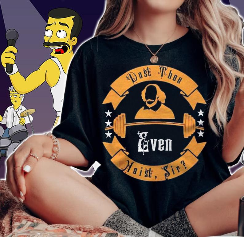 Dost Thou Even Hoist Sir Funny Workout Shakespeare Gym Shirt t-shirt woman shirt