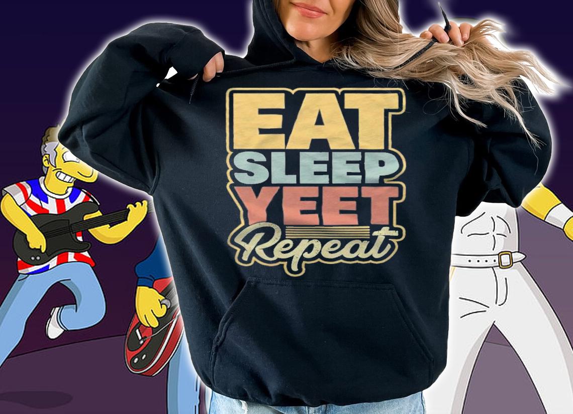 Eat sleep yeet repeat 2021 T-shirt t-shirt hoodie