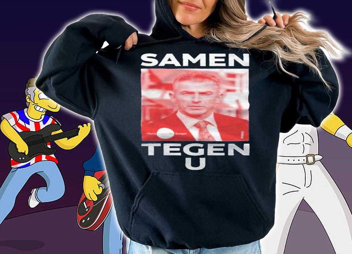 Samen Tegen U T-shirt t-shirt hoodie