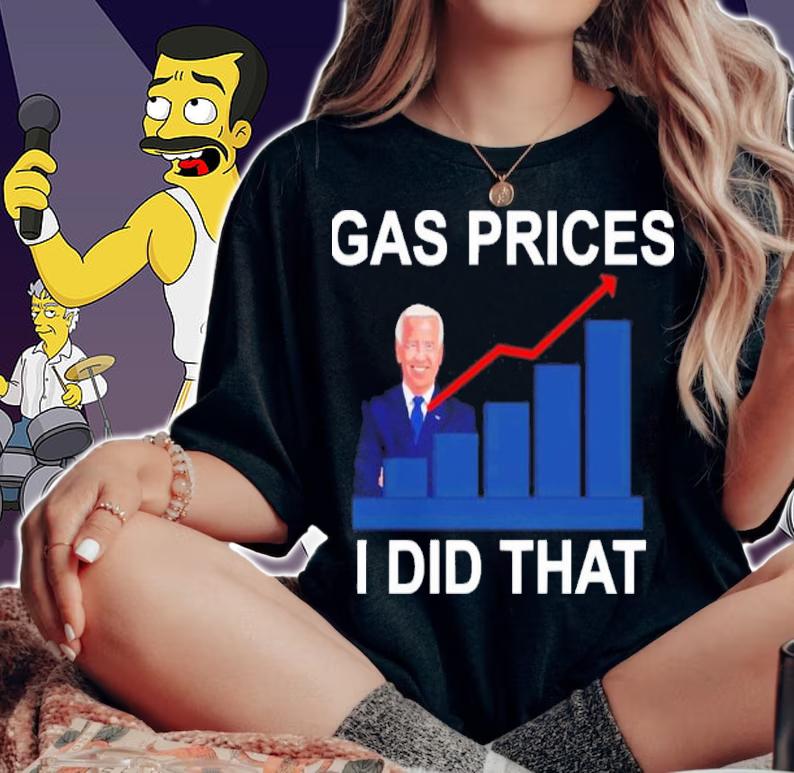 Gas Prices Pump Joe Biden Did That Shirt t-shirt woman shirt