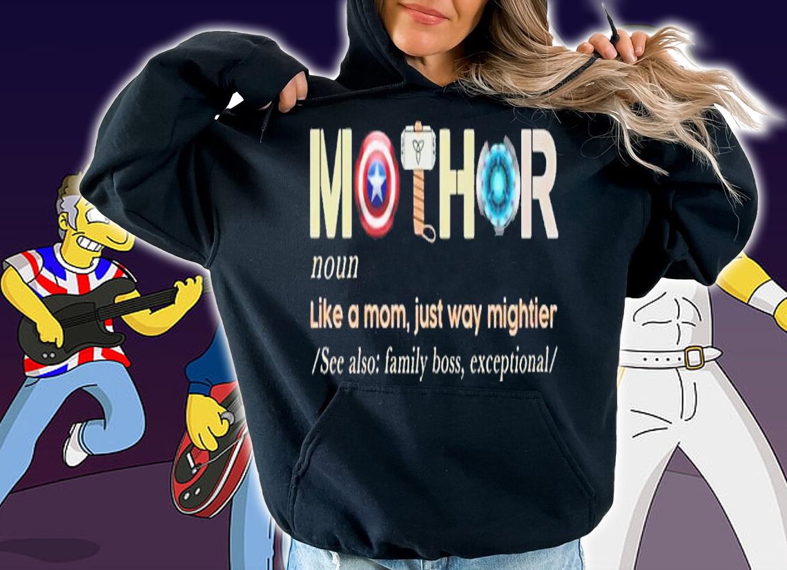 Mothor Like A Mom Just Way Mightier See Also Brave Smart Exceptional t-shirt