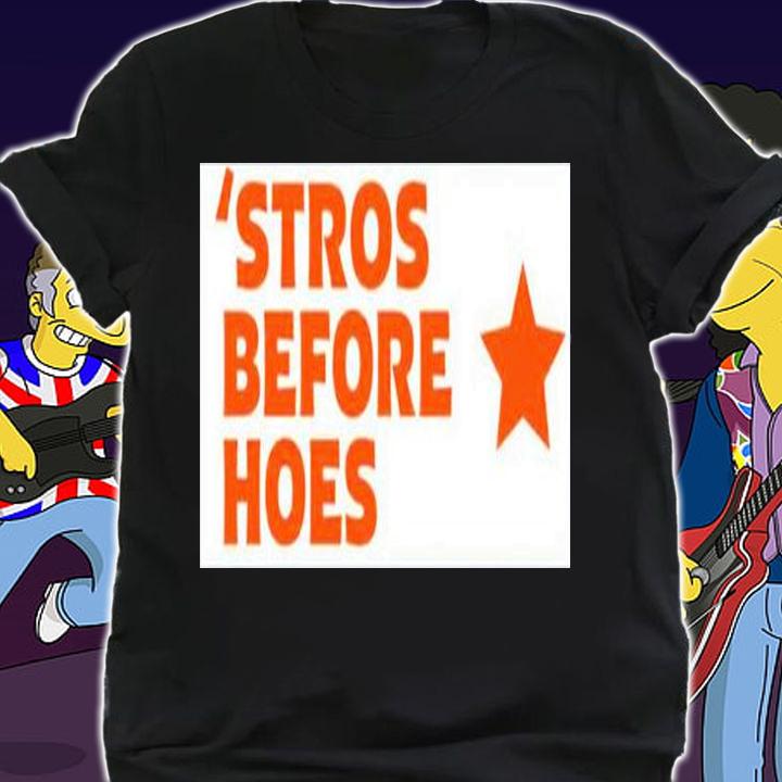 Stros Before Hoes T-shirt t-shirt shirt