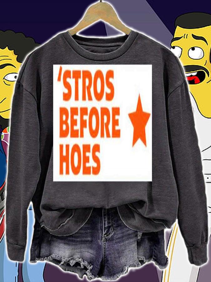 Stros Before Hoes T-shirt t-shirt sweatshirt