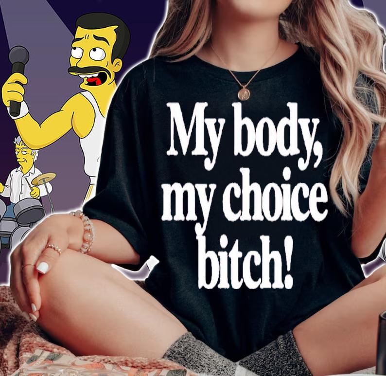 Carbie B My Body My Choice Bitch Shirt