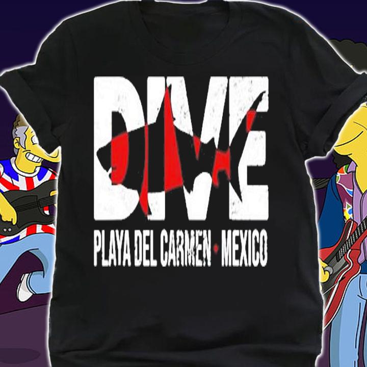 DIVE Mexico Playa Del Carmen SCUBA Diving T-Shirt shirt
