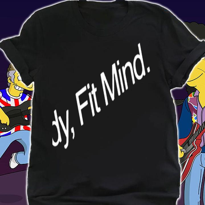 Fit body fit mind funny T-shirt shirt
