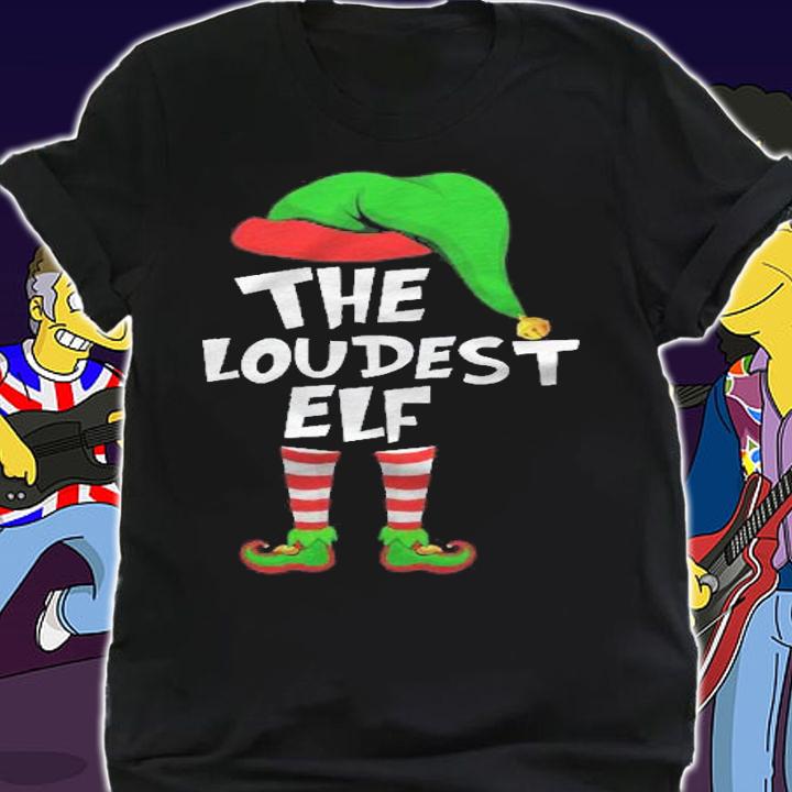 Funny Matching Christmas The Loudest Elf Shirt