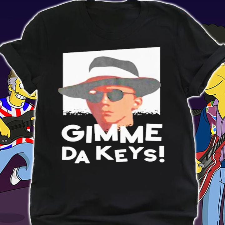 Gimme Da Keys Shirt shirt