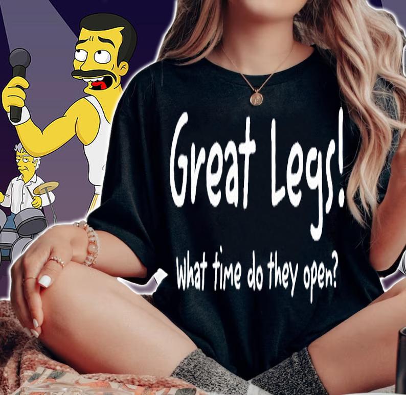 Great Legs What Time Do They Open T-Shirt woman shirt