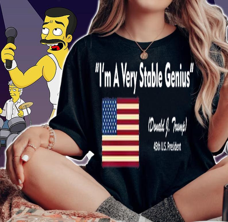 I'm A Very Stable Genius TRump 45th US President USA Flag T-Shirt woman shirt