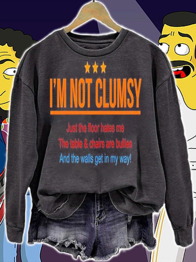 I'm Not Clumsy Just The Floor Hates Me T-Shirt sweatshirt