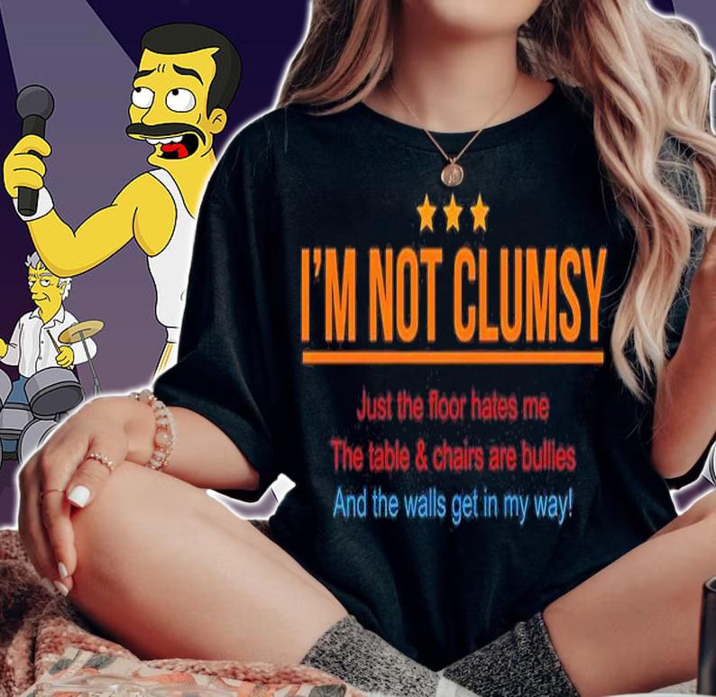 I'm Not Clumsy Just The Floor Hates Me T-Shirt woman shirt
