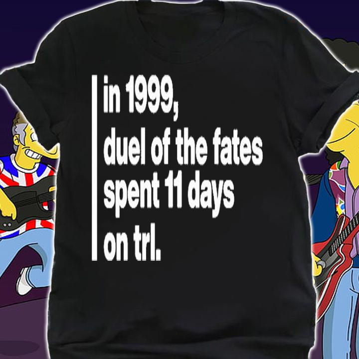 In 1999 duel of the fates spent 11 days on trl T-shirt shirt