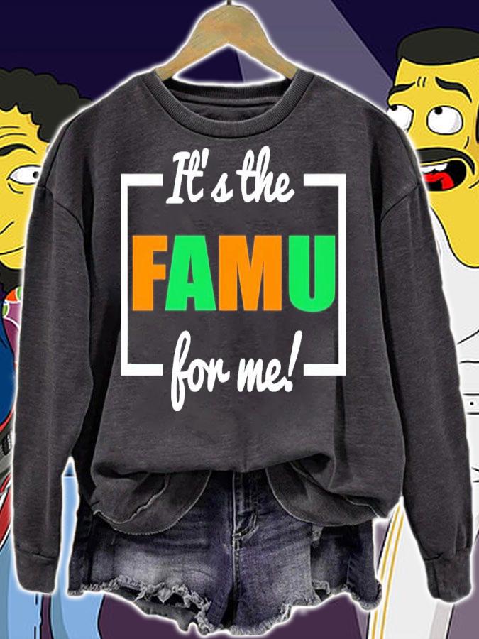 It's The FAMU For Me Shirt sweatshirt