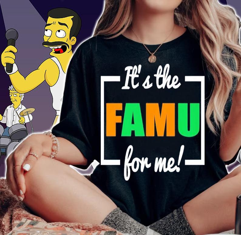 It's The FAMU For Me Shirt woman shirt