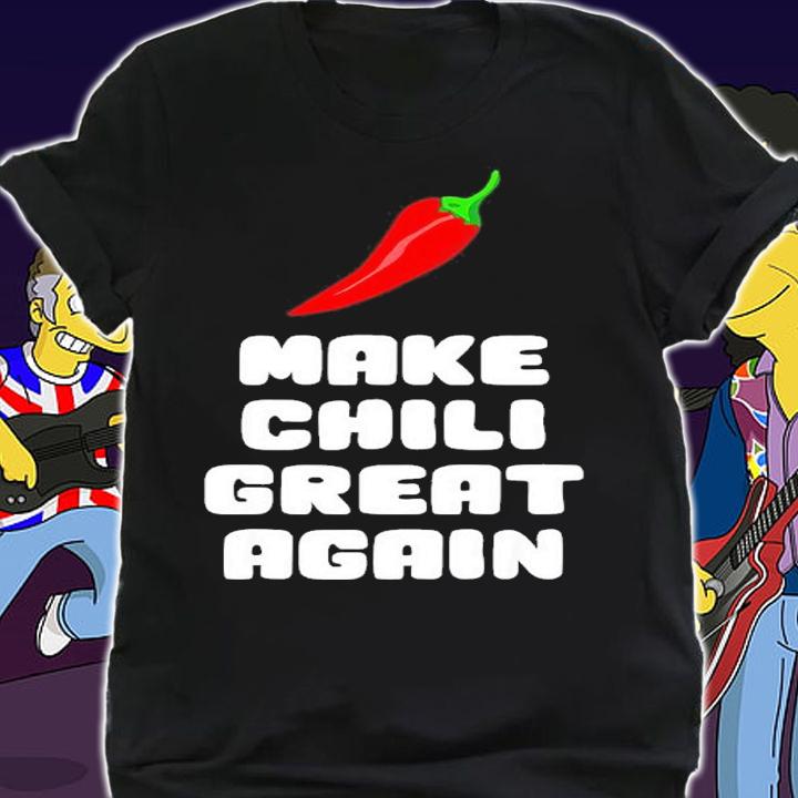 Make Chili Great Again Shirt shirt