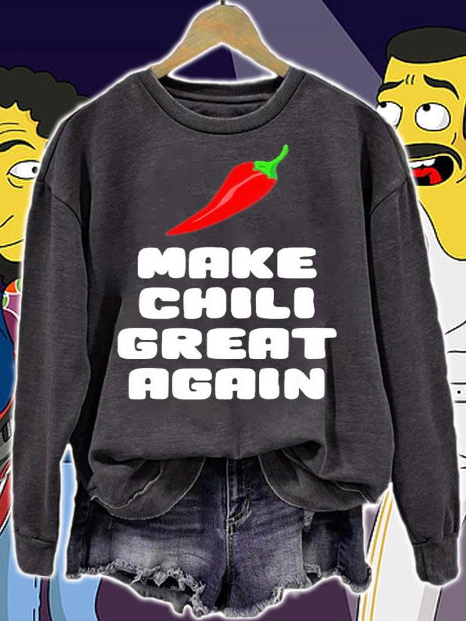 Make Chili Great Again Shirt sweatshirt