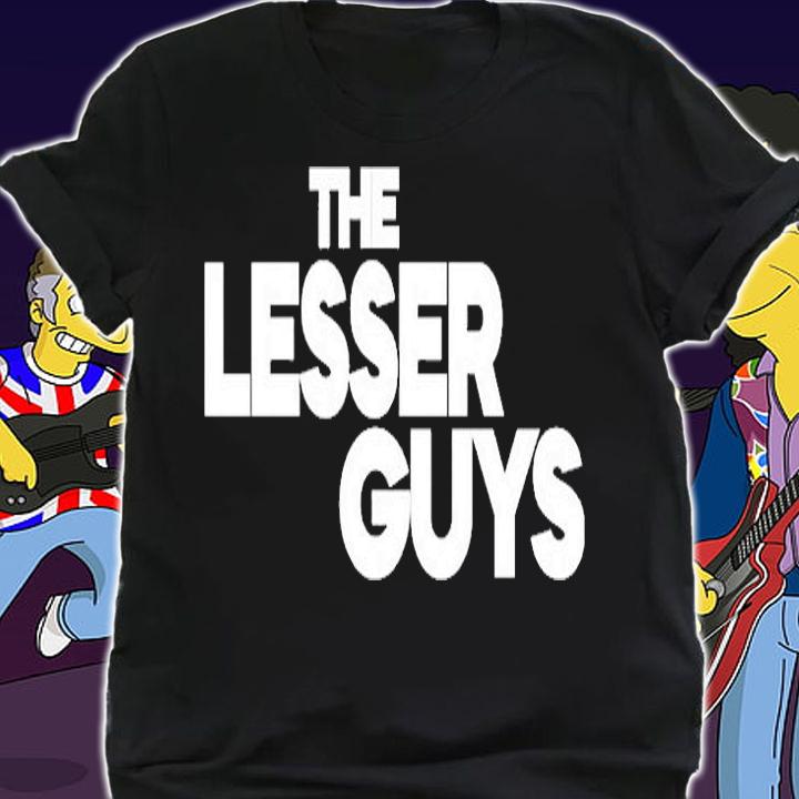 The Lesser Guys T0Shirt shirt