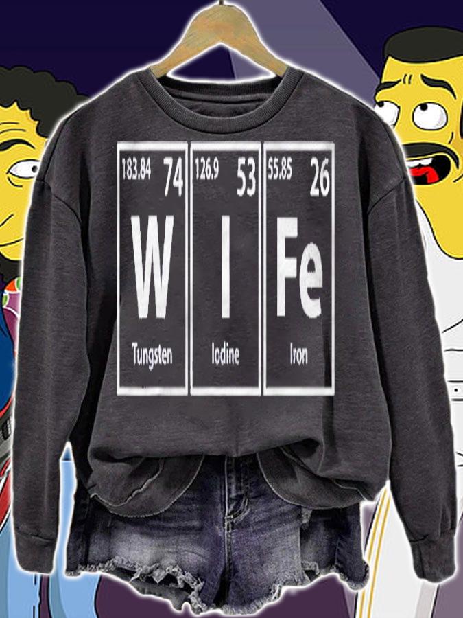 Wife (W-I-Fe) Periodic Table Elements Shirt sweatshirt