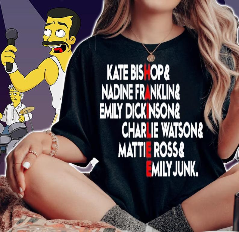 HAILEE Kate Bishop And Nadine Franklin And Emily Dickinson And Charlie Watson And Mattie Ross And Emily Junk Shirt woman shirt