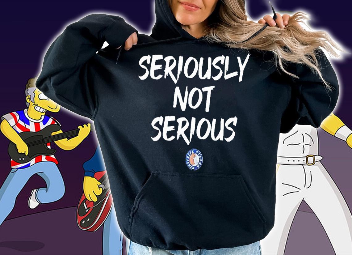 JoezMcfly Seriously Not Serious T-Shirt hoodie