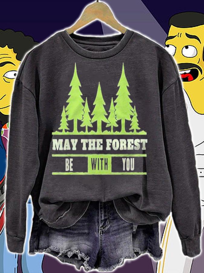 May The Forest Be With You Apparel T-shirt sweatshirt