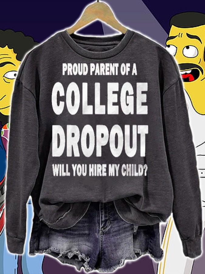 College Dropout Proud Parent Funny Tee Men & Women shirt