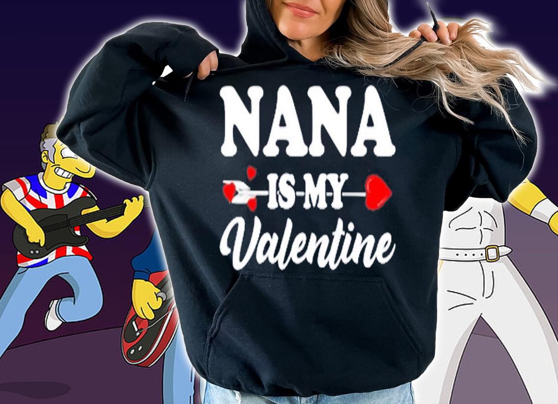 Funny Nana Is My Valentine Matching Family Heart Couples T-Shirt hoodie