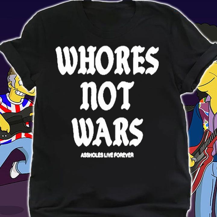 Whores Not Wars T-Shirt shirt