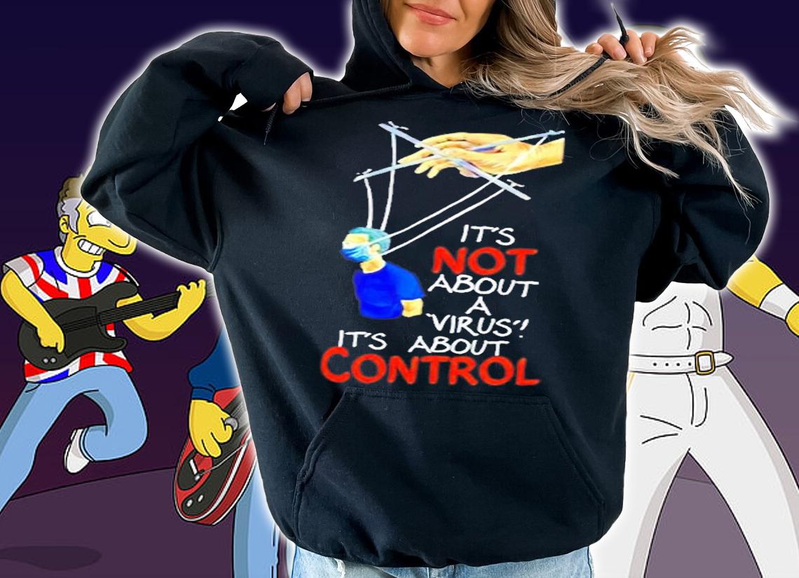 Its Not About A Virus Its About Control T-Shirt hoodie