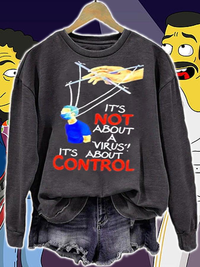Its Not About A Virus Its About Control T-Shirt sweatshirt