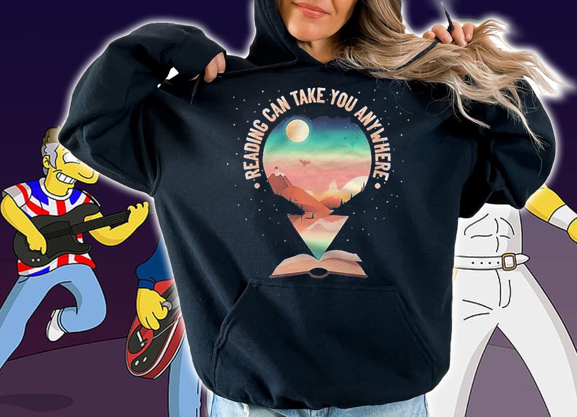 Reading Can Take You Anywhere Book Reading Lover Bibliophile Shirt hoodie