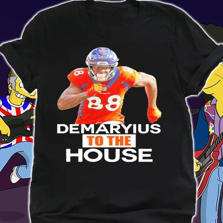 Demaryius Thomas To The House Shirt shirt