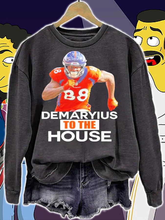 Demaryius Thomas To The House Shirt sweatshirt