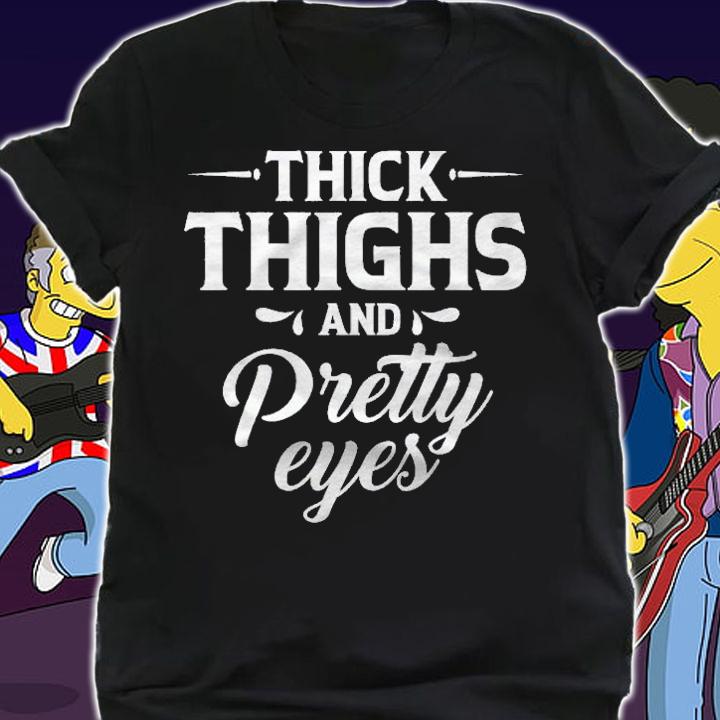 Funny Curvy Girl Thick Thighs And Pretty Eyes Chubby Quote Shirt shirt