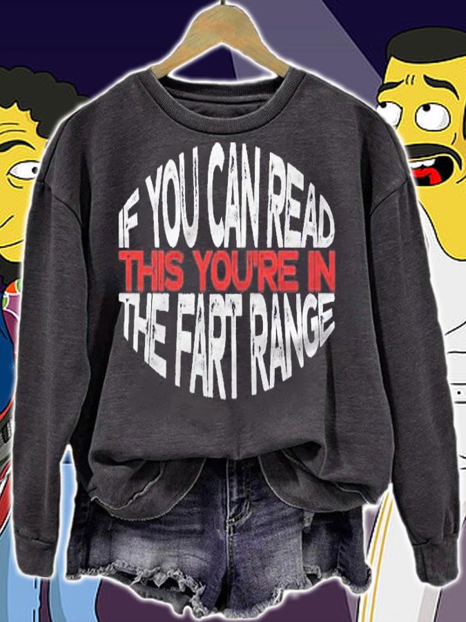 Funny If You Can Read This Youre In The Fart Range Shirt sweatshirt