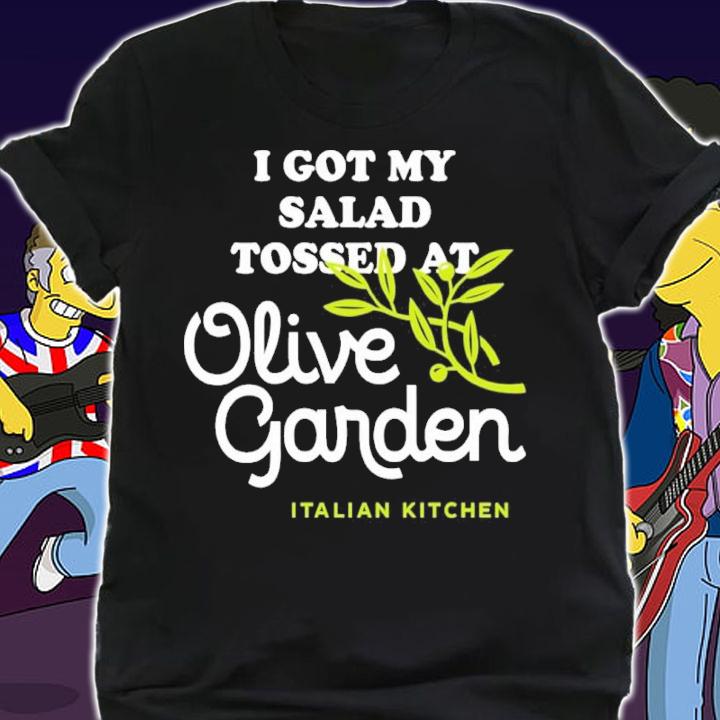 I Got My Salad Tossed At Olive Garden Italian Kitchen Shirt