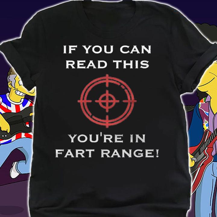 If You Read This You Are In Fart Range Classic Shirt